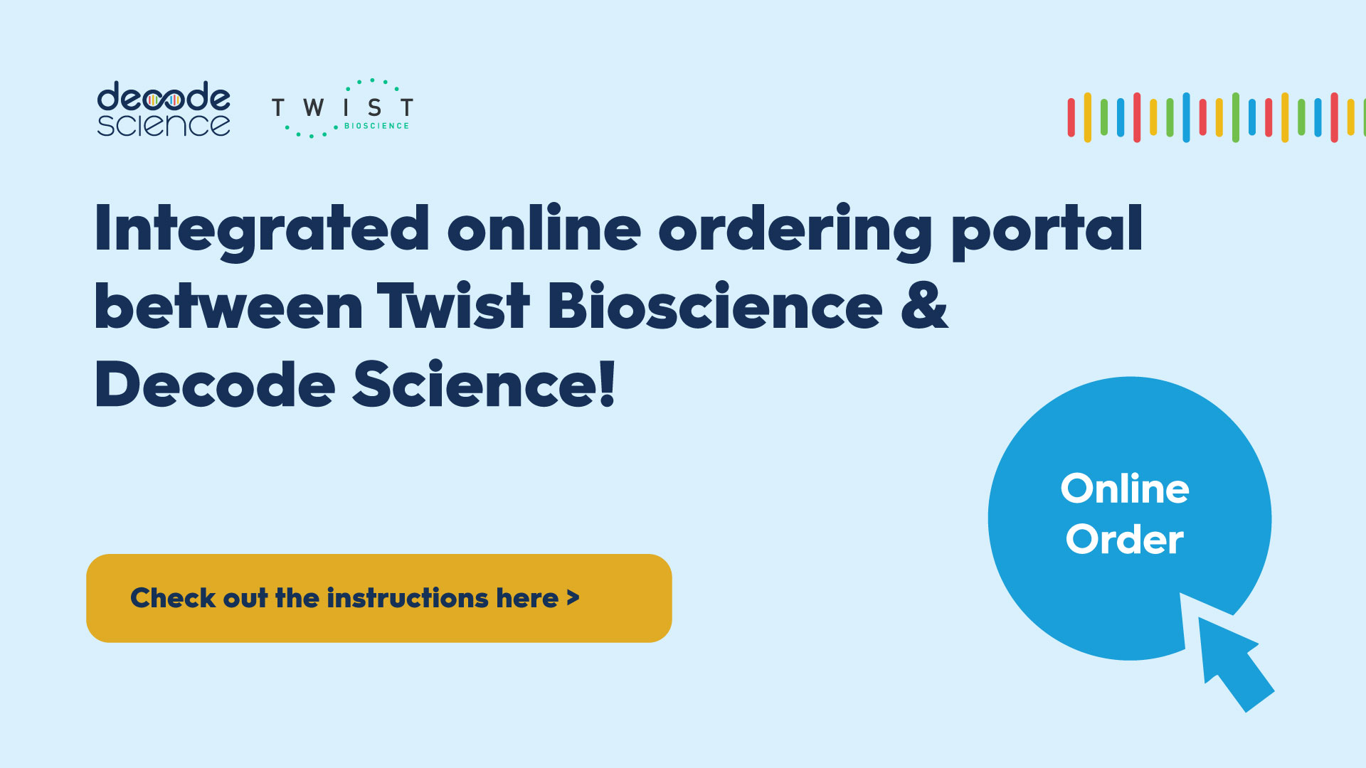 Integrated online ordering portal between Twist Bioscience & Decode Science!